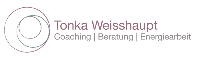Tonka Weisshaupt | Coaching | Beratung | Energiearbeit